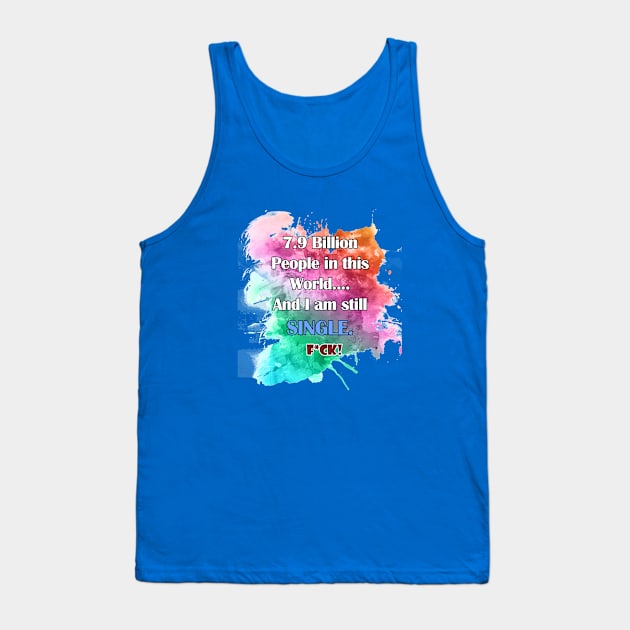 single life Tank Top by GrafiKZ.ph